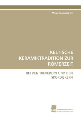 KELTISCHE KERAMIKTRADITION ZUR RÖMERZEIT