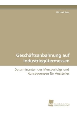 Geschäftsanbahnung auf Industriegütermessen