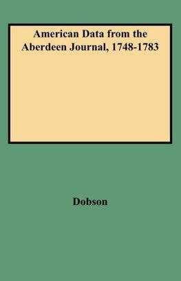 American Data from the Aberdeen Journal, 1748-1783