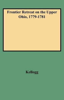 Frontier Retreat on the Upper Ohio, 1779-1781