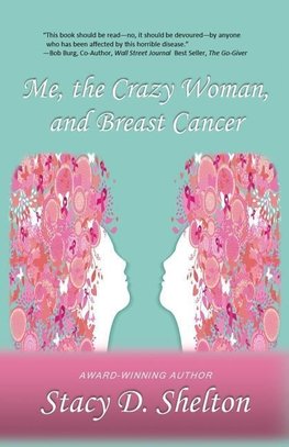 Me, the Crazy Woman, and Breast Cancer