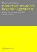 Identitätskonstruktionen türkischer Jugendlicher