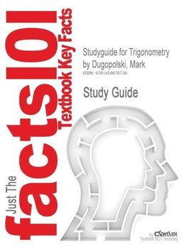 Studyguide for Trigonometry by Dugopolski, Mark, ISBN 9780321356901