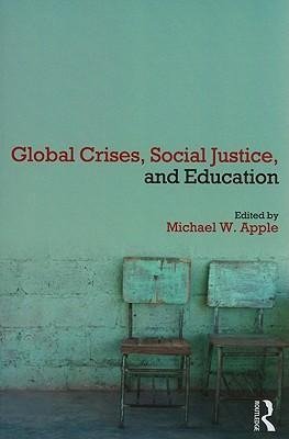 Apple, M: Global Crises, Social Justice, and Education