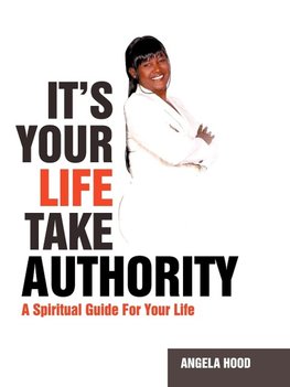 It's Your Life Take Authority