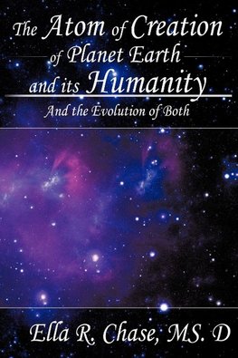 The Atom of Creation of Planet Earth and its Humanity