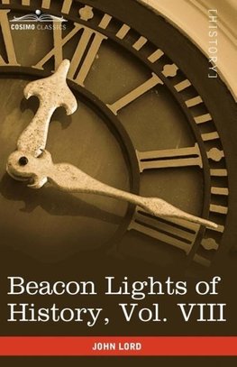 Beacon Lights of History, Vol. VIII