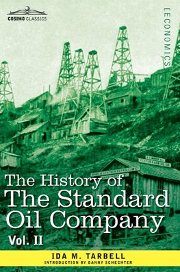 The History of the Standard Oil Company, Vol. II (in Two Volumes)