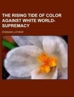 The Rising Tide of Color Against White World-Supremacy