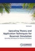 Upscaling Theory and Application Techniques for Reservoir Simulation