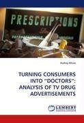 TURNING CONSUMERS INTO "DOCTORS": ANALYSIS OF TV DRUG ADVERTISEMENTS