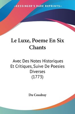 Le Luxe, Poeme En Six Chants