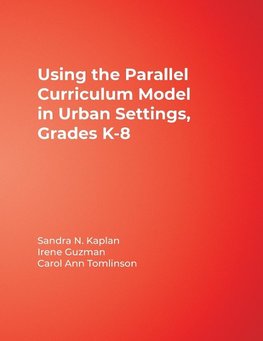 Using the Parallel Curriculum Model in Urban Settings, Grades K-8