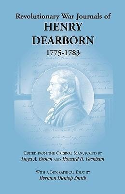 Revolutionary War Journals of Henry Dearborn, 1775-1783