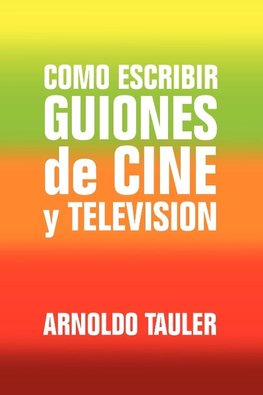 Como escribir GUIONES de CINE y TELEVISION