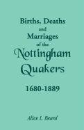 Births, Deaths and Marriages of the Nottingham Quakers, 1680-1889