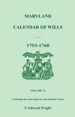 Maryland Calendar of Wills, Volume 11