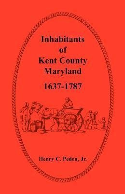 Inhabitants of Kent County, Maryland, 1637-1787