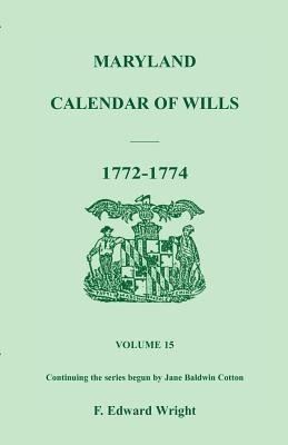 Maryland Calendar of Wills, Volume 15