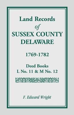 Land Records of Sussex County, Delaware, 1769-1782