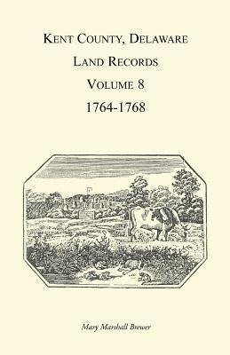 Kent County, Delaware Land Records, Volume 8