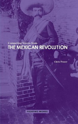 Competing Voices from the Mexican Revolution