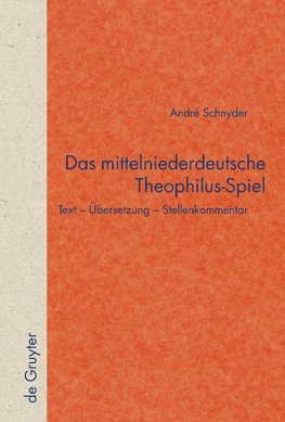 Das mittelniederdeutsche Theophilus-Spiel