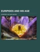 Euripides and His Age