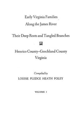 Early Virginia Families Along the James River, Volume I