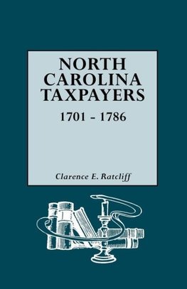 North Carolina Taxpayers, 1701-1786 [1st Vol]