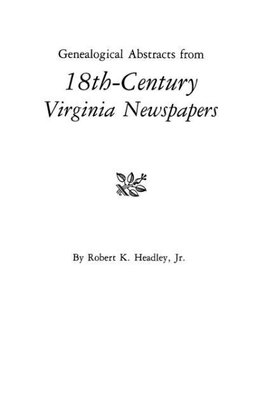 Genealogical Abstracts from 18th-Century Virginia Newspapers