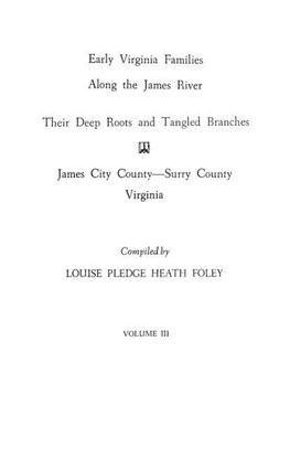 Early Virginia Families Along the James River, Vol. III