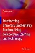 Transforming University Biochemistry Teaching Using Collaborative Learning and Technology