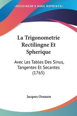 La Trigonometrie Rectilingne Et Spherique