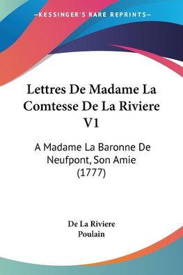 Lettres De Madame La Comtesse De La Riviere V1