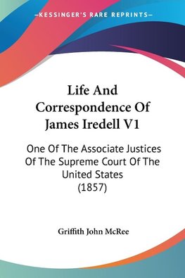 Life And Correspondence Of James Iredell V1