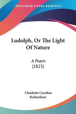 Ludolph, Or The Light Of Nature