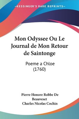 Mon Odyssee Ou Le Journal de Mon Retour de Saintonge