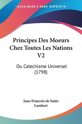 Principes Des Moeurs Chez Toutes Les Nations V2