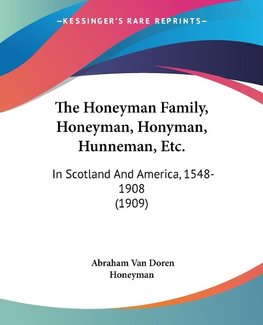 The Honeyman Family, Honeyman, Honyman, Hunneman, Etc.