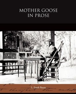 Mother Goose in Prose