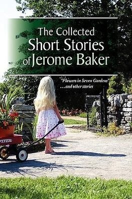 The Collected Short Stories of Jerome Baker