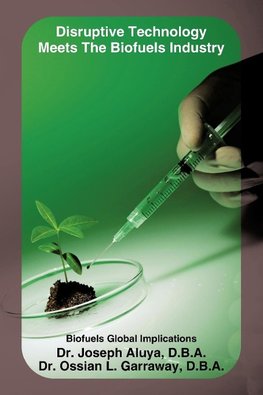 Disruptive Technology Meets The Biofuels Industry