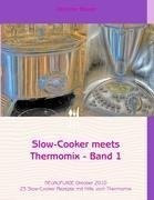 Slow-Cooker meets Thermomix - Band 1