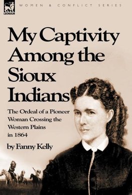 My Captivity Among the Sioux Indians