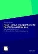 Regel- vs. prinzipienbasierte Normsetzungsstrategien