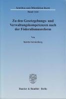 Zu den Gesetzgebungs- und Verwaltungskompetenzen nach der Föderalismusreform