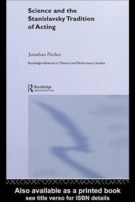 Pitches, J: Science and the Stanislavsky Tradition of Acting