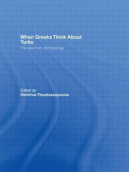 Theodossopoulos, D: When Greeks think about Turks