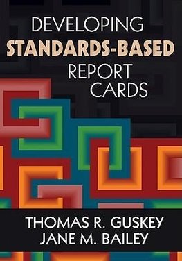 Guskey, T: Developing Standards-Based Report Cards